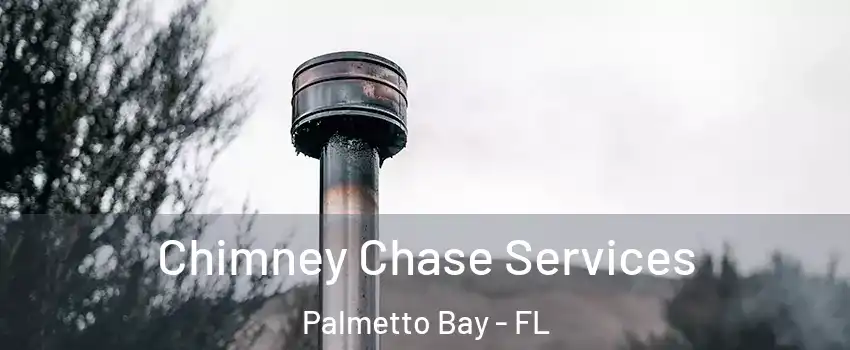  Chimney Chase Services Palmetto Bay - FL