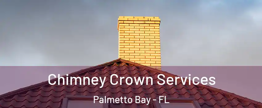 Chimney Crown Services Palmetto Bay - FL
