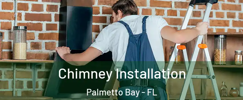  Chimney Installation Palmetto Bay - FL