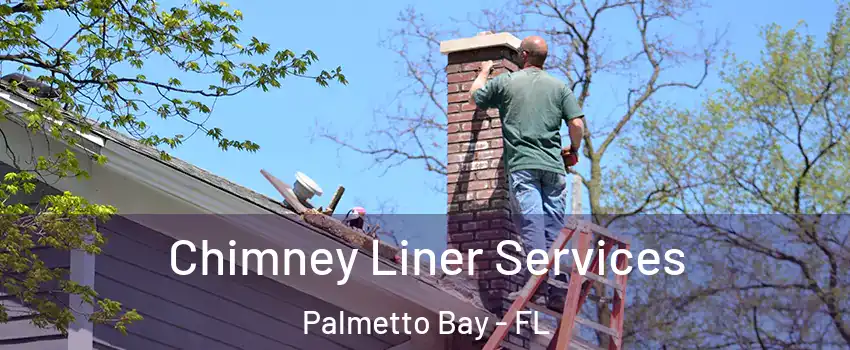  Chimney Liner Services Palmetto Bay - FL