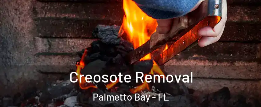  Creosote Removal Palmetto Bay - FL