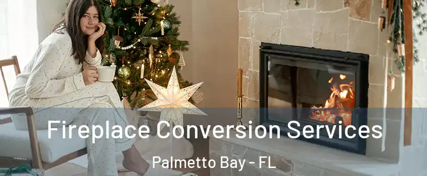  Fireplace Conversion Services Palmetto Bay - FL