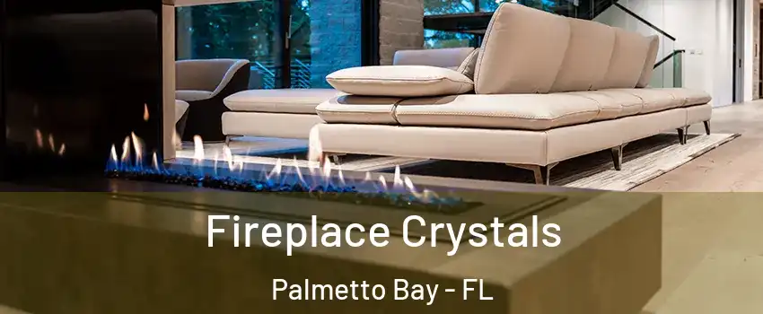  Fireplace Crystals Palmetto Bay - FL