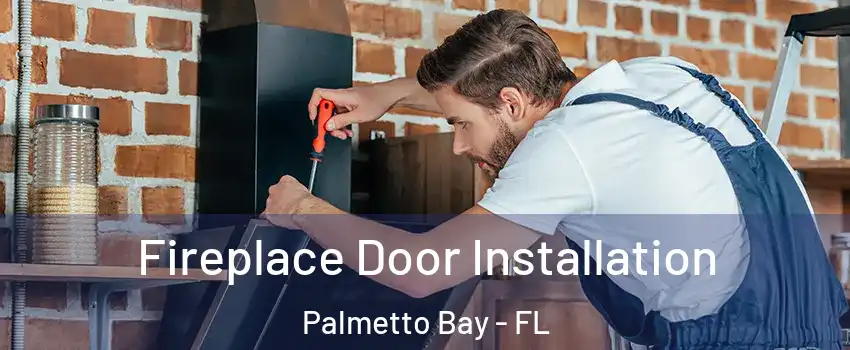  Fireplace Door Installation Palmetto Bay - FL