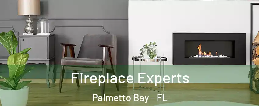  Fireplace Experts Palmetto Bay - FL