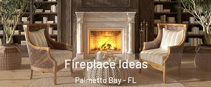  Fireplace Ideas Palmetto Bay - FL