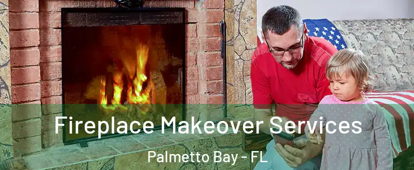  Fireplace Makeover Services Palmetto Bay - FL