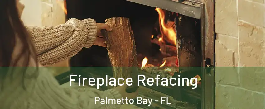  Fireplace Refacing Palmetto Bay - FL