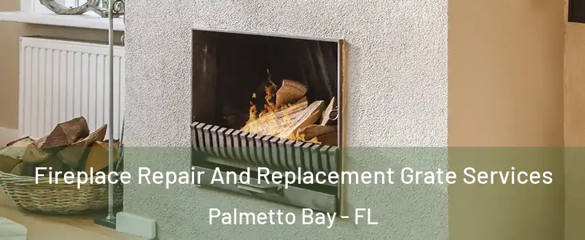  Fireplace Repair And Replacement Grate Services Palmetto Bay - FL