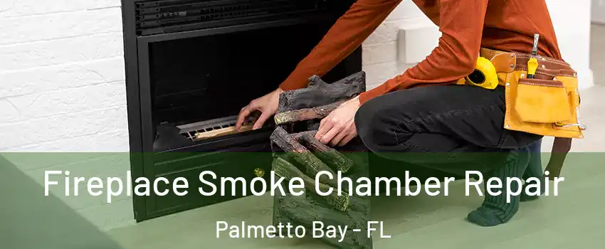  Fireplace Smoke Chamber Repair Palmetto Bay - FL
