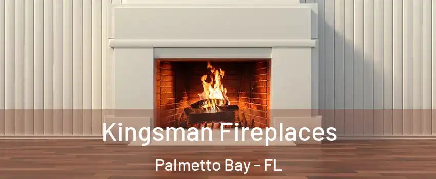  Kingsman Fireplaces Palmetto Bay - FL