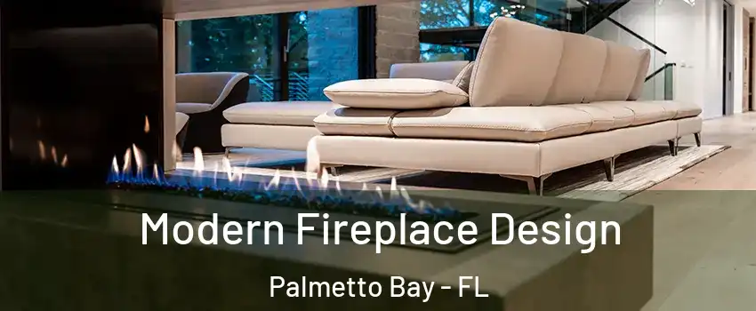  Modern Fireplace Design Palmetto Bay - FL