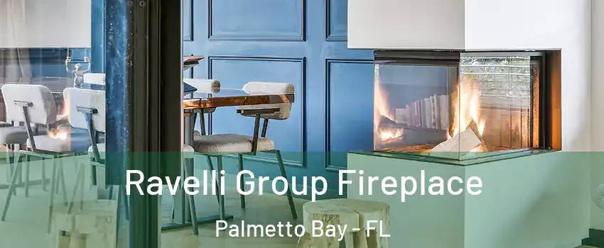  Ravelli Group Fireplace Palmetto Bay - FL