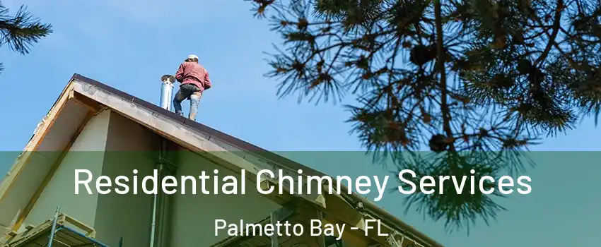  Residential Chimney Services Palmetto Bay - FL