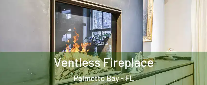  Ventless Fireplace Palmetto Bay - FL